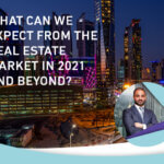 ما الذي يمكن توقعه من السوق العقاري بدءً من عام 2021 وما بعده؟