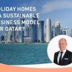 منازل العطلات – هل لها أن تكون نموذج أعمال مستدام في قطر؟
